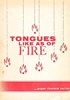 Tongues Like As of Fire: A Critical Study of Modern Tingue Movement 0882436198 Book Cover