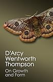 d'arcy thompson forme et croissance  On Growth and Form