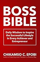 Boss Bible: Daily Wisdom to Inspire the Successful Lifestyle in Every Achiever and Entrepreneur 099335422X Book Cover