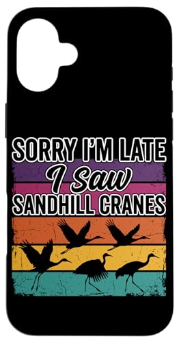 ���g�� Sorry I'm Late I Saw Sandhill Cranes �X�}�z�P�[�X iPhone 16 Plus �p