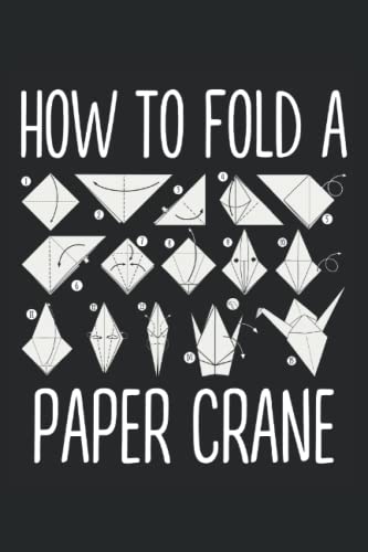 How to fold a paper crane: Origami Notebook Diary |6x9 inches |Lined |120 pages
