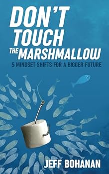 Paperback Don't Touch The Marshmallow: 5 Mindset Shifts For A Bigger Future Book