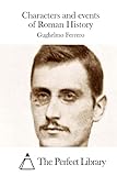 Characters and events of Roman History (Perfect Library)