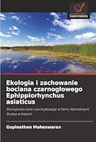 Ekologia i zachowanie bociana czarnoglowego Ephippiorhynchus asiaticus (Polish Edition) 6208998700 Book Cover