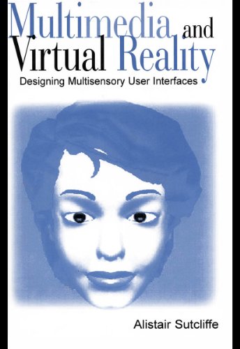 Multimedia and Virtual Reality: Designing Multisensory User Interfaces