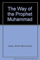 The Way of the Prophet Muhammad 9960740927 Book Cover
