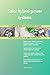 Produktbild Solar hybrid power systems All-Inclusive Self-Assessment - More than 710 Success Criteria, Instant Visual Insights, Comprehensive Spreadsheet Dashboard, Auto-Prioritized for Quick Results