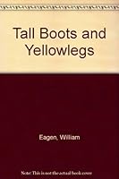 Tall Boots and Yellowlegs B000NPNDXI Book Cover