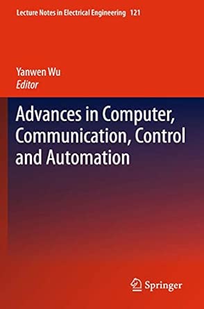 Advances in Computer, Communication, Control and Automation: 121 2012th Edition Advances in Computer, Communication, Control and Automation: 121 2012th Edition book cover