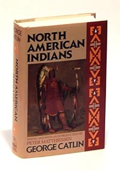 Manners, Customs, and Condition of the North American Indians