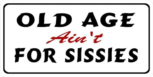 Old Age Ain't for Sissies Photo License Plate
