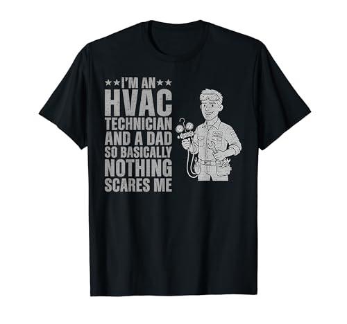 Im An HVAC Technician And A Dad Nothing Scares Me �f�U�C�� T�V���c