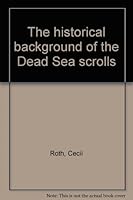 The historical background of the Dead Sea scrolls B0007DWM6K Book Cover
