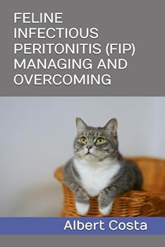 Paperback FELINE INFECTIOUS PERITONITIS (FIP) MANAGING AND OVERCOMING Book