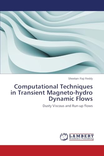 Computational Techniques in Transient Magneto-hydro Dynamic Flows: Dusty Viscous and Run-up flows