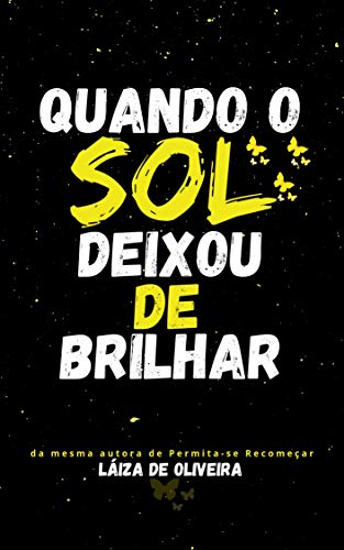 Quando o Sol deixou de brilhar