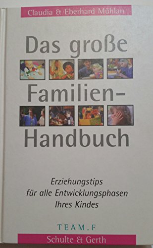 Das große Familien-Handbuch *: Erziehungstipps für alle Entwicklungsphasen Ihres Kindes.