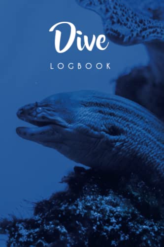 Diving Logbook Moray eels(Muraenidae),murene,Muraena Logbook: Record every memory, more than 100 dives, For Beginners,Intermediate,Pro, and Experienced Divers 6x9