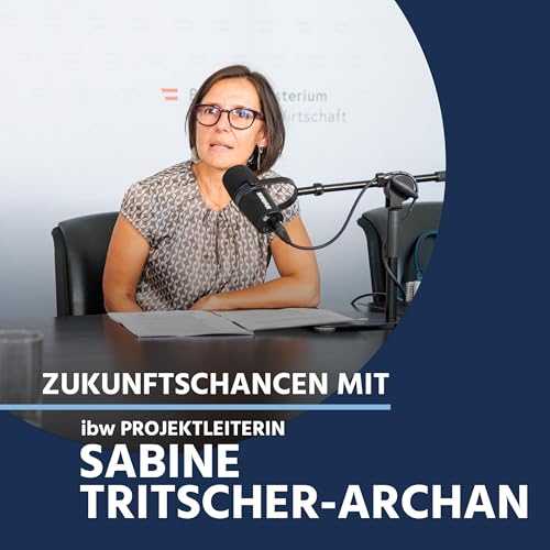 Zukunftschancen - mit Sabine Tritscher-Archan