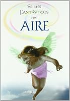 Seres fantasticos del aire / Fantastic Beings of the air (Seres Fantasticos / Fantastic Beings) 9708030015 Book Cover