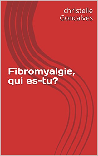 Télécharger Fibromyalgie, qui es-tu? Livre PDF Gratuit