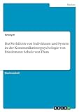 Das Verhältnis von Individuum und System in der Kommunikationspsychologie von Friedemann Schulz von Thun - Anonymous 