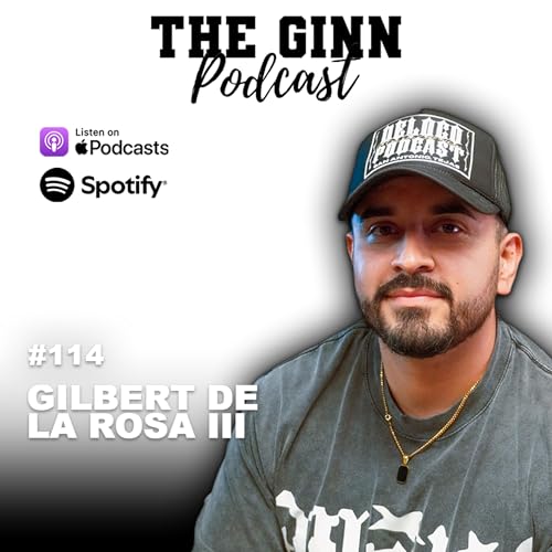 80 Lbs Lost, Faith, Podcasting, Mexican Pride, & Self-Doubt to Discipline | The Ginn Podcast Ep. 114