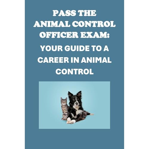 Pass the Animal Control Officer Exam: Your Guide to a Career in Animal Control by Philip Martin McCaulay episode artwork