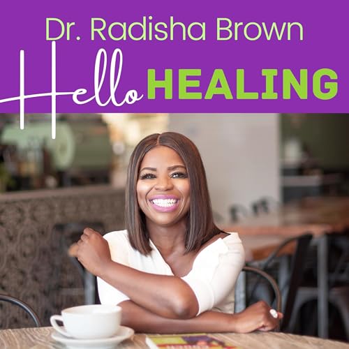 Hello Healing Podcast Podcast Por Dr. Radisha Brown arte de portada
