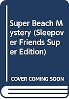 Super Beach Mystery (Sleepover Friends Super Edition, #1) 0590439235 Book Cover