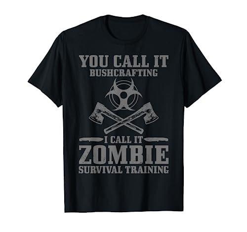 Bushcraft Zombie Apocalypse Survival Training Funny Gift T-Shirt