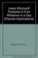 Learn Microsoft Publisher 2.0 for Windows in a Day/Book and Disk (Popular Applications) 1556224311 Book Cover