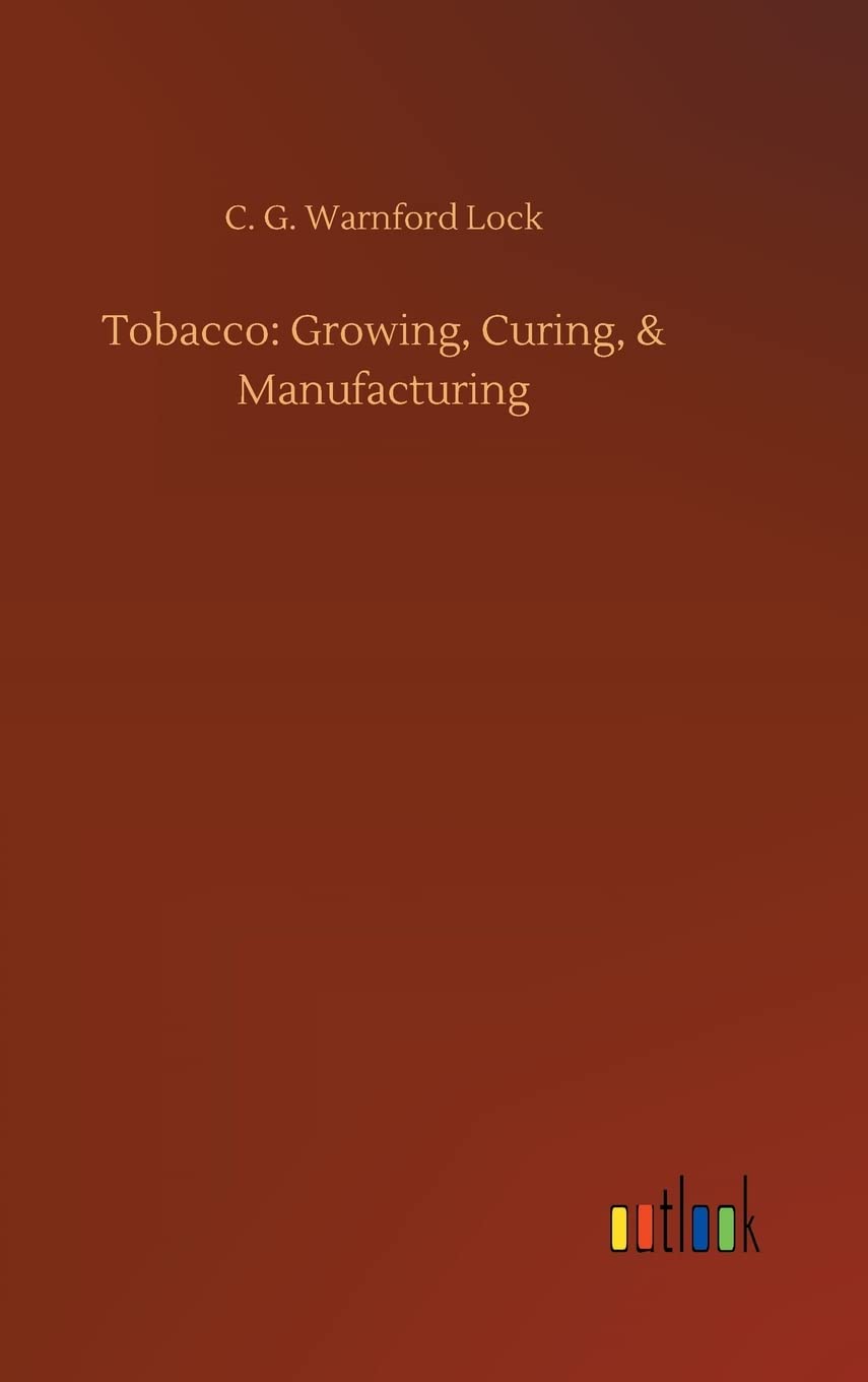 Tobacco: Growing, Curing, & Manufacturing