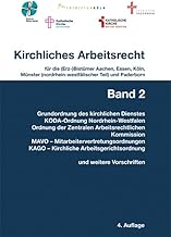 Kirchliches Arbeitsrecht, Band 2 - KAVO: für die (Erz-)Bistümer Aachen, Essen, Köln, Münster (nordrhein-westfälischer Teil) und Paderborn