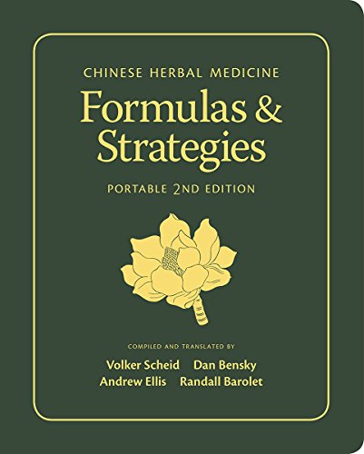 Chinese Herbal Medicine: Formulas & Strategies, Portable Edition Chinese Herbal Medicine: Formulas & Strategies, Portable Edition