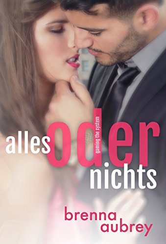 Gaming The System - Alles oder Nichts (Die Gaming The System Serie 4)