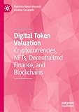 Digital Token Valuation: Cryptocurrencies, NFTs, Decentralized Finance, and Blockchains