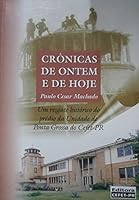Crônicas de ontem e de hoje : um resgate histórico do prédio da unidade de Ponta Grossa do Cefet-PR. 8570140258 Book Cover