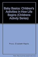 Baby Basics: Children's Activities in How Life Begins (Childrens Activity Series) 1560711264 Book Cover