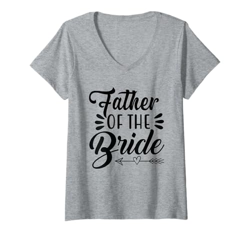 Mujer Padre de la novia, boda, fiesta, familia, despedida de soltera, novio Camiseta Cuello V