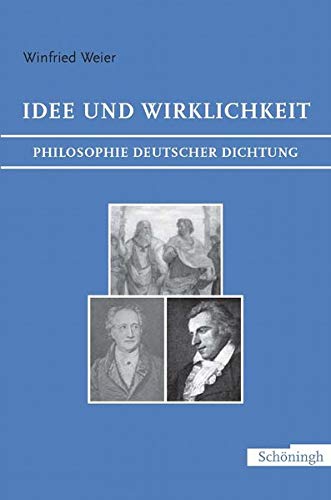 Idee Und Wirklichkeit: Philosophie Deutscher Dichtung