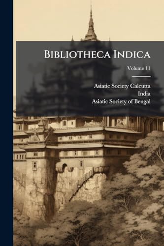 Bibliotheca Indica; Volume 11