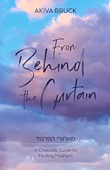 Hardcover From Behind the Curtain: A Chassidic Guide To Finding Hashem Book