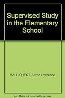 Supervised Study in the Elementary School B003B2P2TI Book Cover