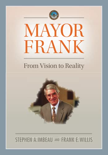 Mayor Frank: From Vision to Reality (Transforming South Carolina: The Mayors)