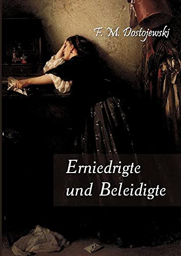 Erniedrigte und Beleidigte - Fjodor M Dostojewskij Kartoniert (TB)