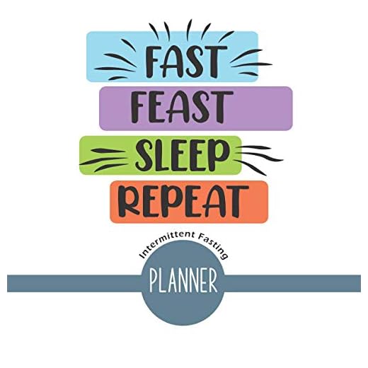 Fast Feast Sleep Repeat Intermittent Fasting Planner: Intermittent Fasting Planner Challenge For Beginners