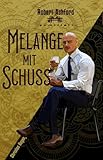 Melange mit Schuss (Robert Ashford ermittelt)