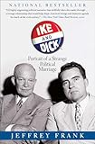 Ike and Dick: Portrait of a Strange Political Marriage