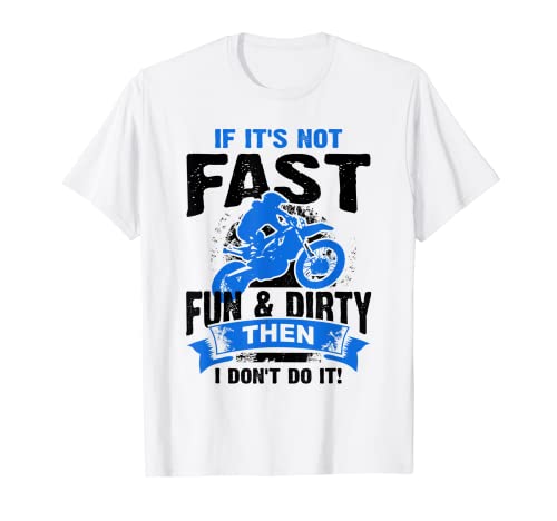 Dirt Bike Fast Fun Dirty Funny Motocross Biker Regalo Camiseta